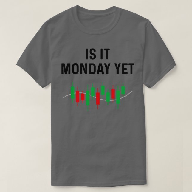 Is It Monday Yet 13 T-Shirt (Design Front)