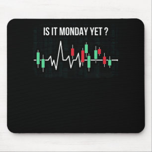 Is it Monday Yet Day Trading Stock Market Crypto Mouse Mat