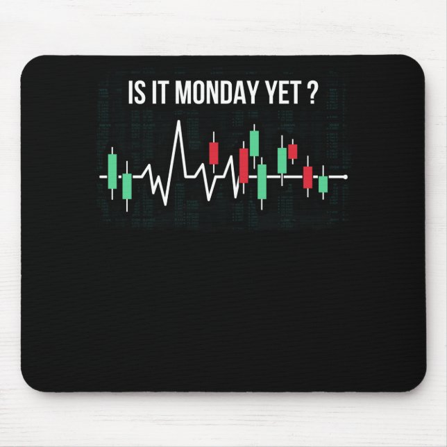 Is it Monday Yet Day Trading Stock Market Crypto Mouse Mat (Front)