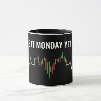 Is it Monday Yet? Funny Trading Stock Market Mug
