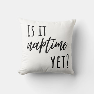Is it Naptime Yet? Throw Pillow