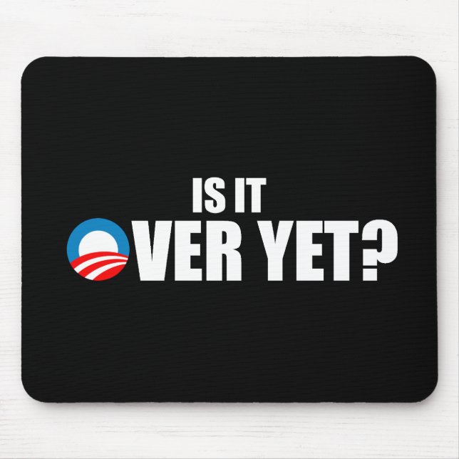 IS IT OVER YET MOUSE MAT (Front)