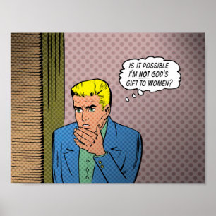 Is It Possible I'm Not God's Gift to Women? Print