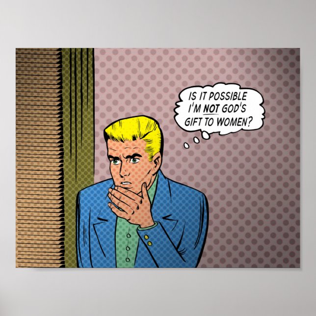 Is It Possible I'm Not God's Gift to Women? Print (Front)