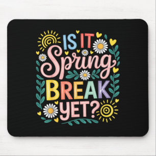Is it spring break floral spring break teacher mouse mat