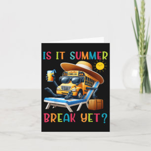 Is It Summer Break Yet Bus Driver Last Day Of Scho Card