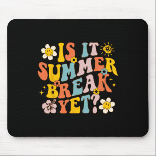 Is It Summer Break Yet Last Day Of School Teacher Mouse Mat