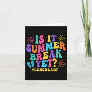 Is It Summer Break Yet Lunch Lady Last Day Of Scho Card