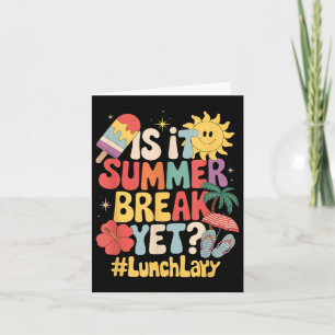 Is It Summer Break Yet Lunch Lady Last Day Of Scho Card