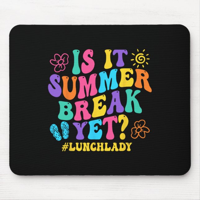 Is It Summer Break Yet Lunch Lady Last Day Of Scho Mouse Mat (Front)
