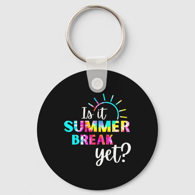 Is It Summer Break Yet Teacher Appreciation 1  Key Ring (Front)