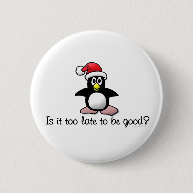Is It Too Late To Be Good? Christmas Penguin 6 Cm Round Badge (Front)