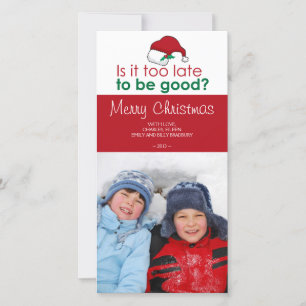 Is it too late to be Good - Santa Hat Holiday Card