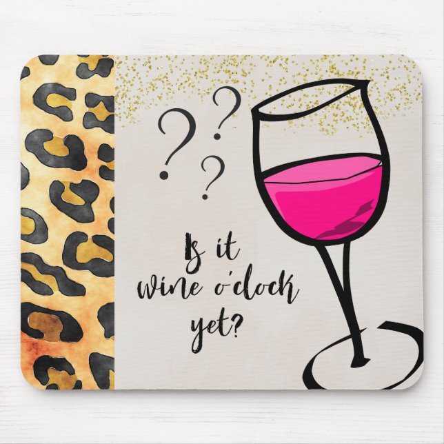 Is it Wine o'clock Yet? Funny Mouse Mat (Front)