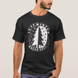 Is It Winter Break Yet Snowflakes and Tree Scene T-Shirt
