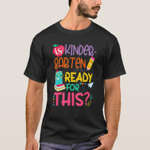 Is Kindergarten Ready For This Back To School Kids T-Shirt