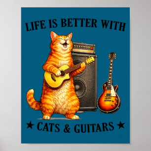 Is Life Better Cats Guitars Guitarist Poster