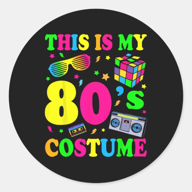 Is My 80s Costume 80#39;s 90#39;s Party  Classic Round Sticker (Front)