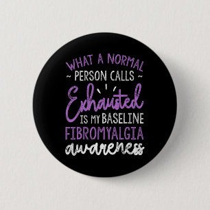 Is My Baseline Fibromyalgia Awareness Ribbon 6 Cm Round Badge