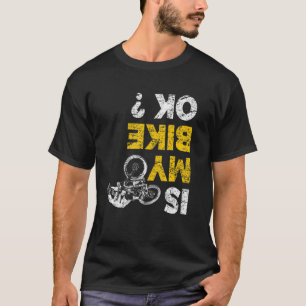Is My Bike OK Biker Cycling Cyclist Vintage T-Shirt