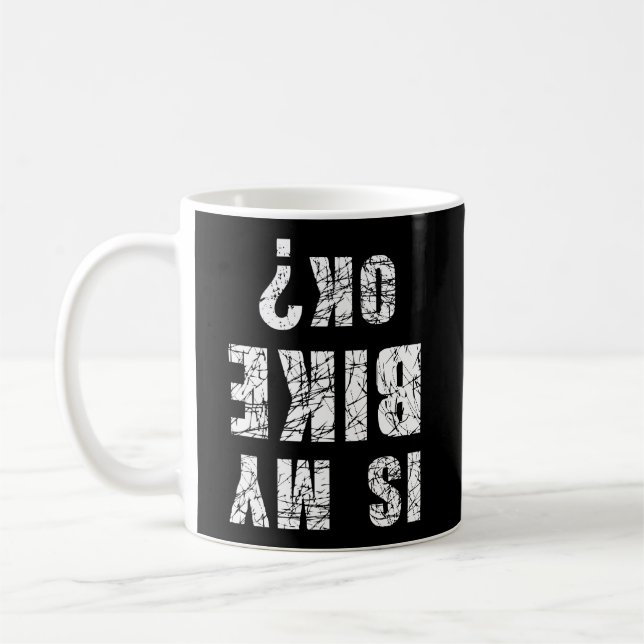 Is My Bike Ok Funny Cycling And Bicycle Riders Bik Coffee Mug (Left)