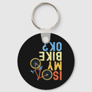 Is My Bike Ok, Funny Cycling Biker Humor Key Ring