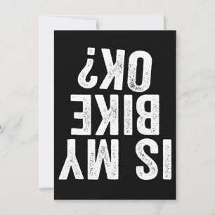 Is My Bike Ok Funny Gift For Bikers