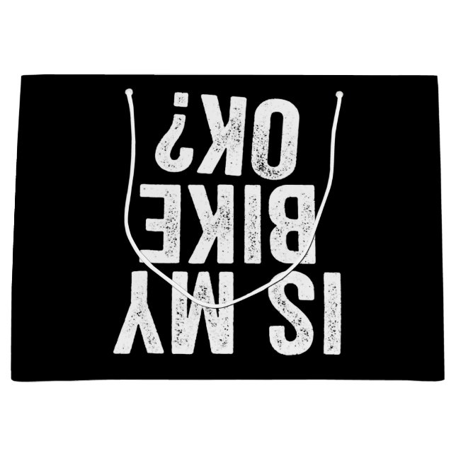 Is My Bike Ok Funny Gift For Bikers Large Gift Bag (Front)