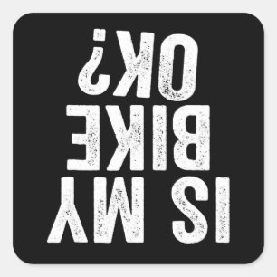 Is My Bike Ok Funny Motorcycle Dirt Bike Biker Square Sticker