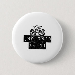 Is My Bike Ok Funny Mountain Bike 6 Cm Round Badge