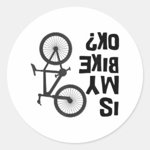 Is My Bike OK Funny Mountain Bike Classic Round Sticker