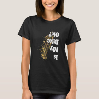 Is My Bike Ok  Mountain Bike T-Shirt