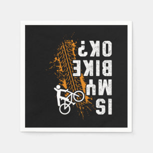 Is My Bike Ok MTB Biker Bicycle Cycling BMX Gift Napkin