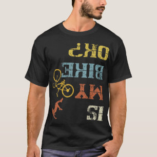 Is My Bike Ok Retro Biker Vintage Cyclist Sport T-Shirt