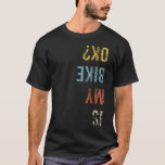 Is My Bike Ok Retro Cycling Cyclist Crash T-Shirt<br><div class="desc">Need a funny vintage cycling shirt for your son,  daughter,  brother,  sister,  husband,  wife,  mum or dad then you will like clothing cyclist t shirt.</div>