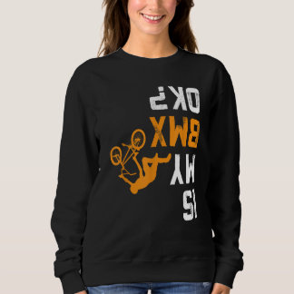 Is my BMX OK BMX Shirt for BMX Biker