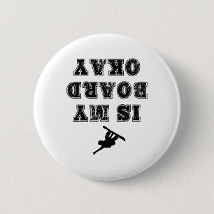 Is My Board Okay Funny Snowboarding Snowboarder T 6 Cm Round Badge