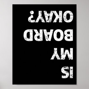 Is My Board Okay Vintage Funny Skateboarding Skate Poster
