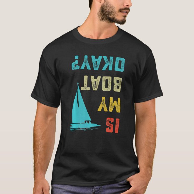 Is My Boat Okay Premium T-Shirt (Front)