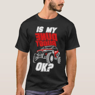 Is My Dune Buggy Ok Offroad Beach Buggy T-Shirt