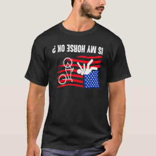 Is My Horse Ok Bike Riding Accident American T-Shirt