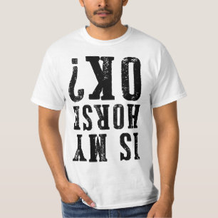 Is My Horse Ok Horseback riding gift for Equestria T-Shirt