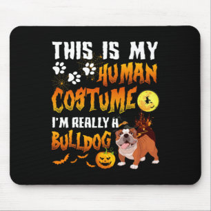 Is My Human Costume I'm Really A Bulldog Halloween Mouse Mat