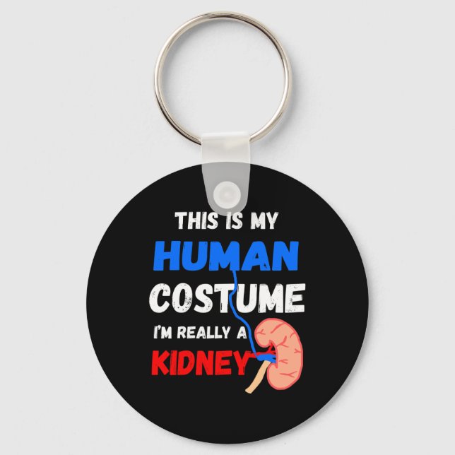 Is My Human Costume I'm Really A Kidney Disease Pa Key Ring (Front)