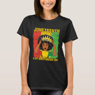 Is My Independence Day Afro Melanin Black Women T-Shirt