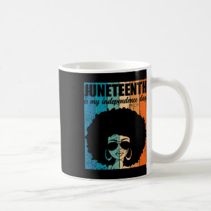 Is My Independence Day Black Women 4th Of July Coffee Mug