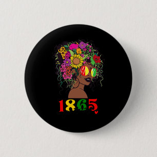 Is My Independence Day Black Women Celebrate 1865 6 Cm Round Badge