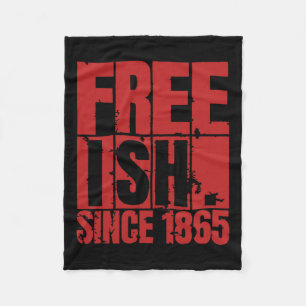 Is My Independence Day Free Ish Black Men Women Fleece Blanket