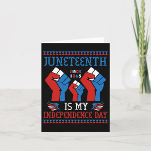 Is My Independence Day Since 1865 Red White Blue  Card