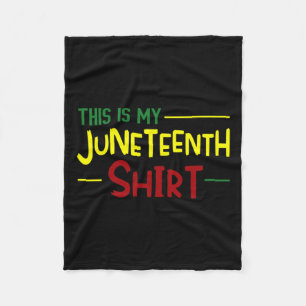 Is My Juneteenth Shirt Independence Day African Fleece Blanket